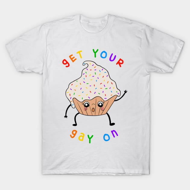 Get Your Gay On Funny Dancing LGBT Cupcake T-Shirt by Funky Chik’n